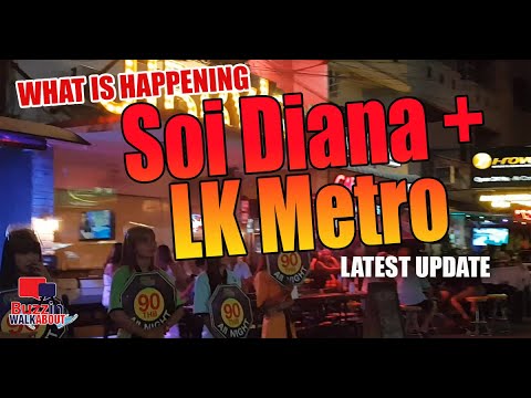 Soi Diana and LK Metro, Pattaya City. What is happening out there right now in bars and clubs? 2021